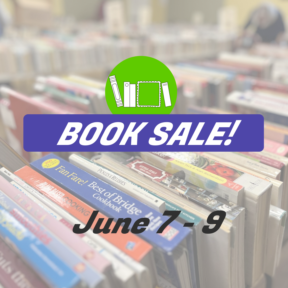 Books for sale on a table. Text reads: Book Sale! June 7 - 9