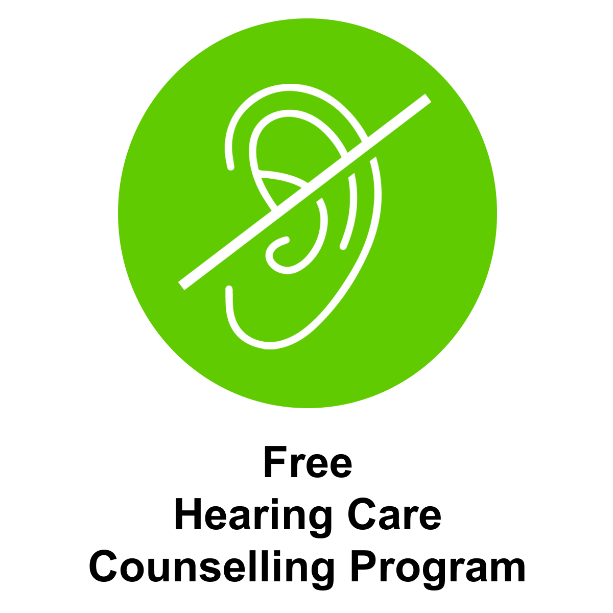 image of a green circle with a white icon of an ear with a slash through it. Text reads: Free Hearing Care Counselling Program.