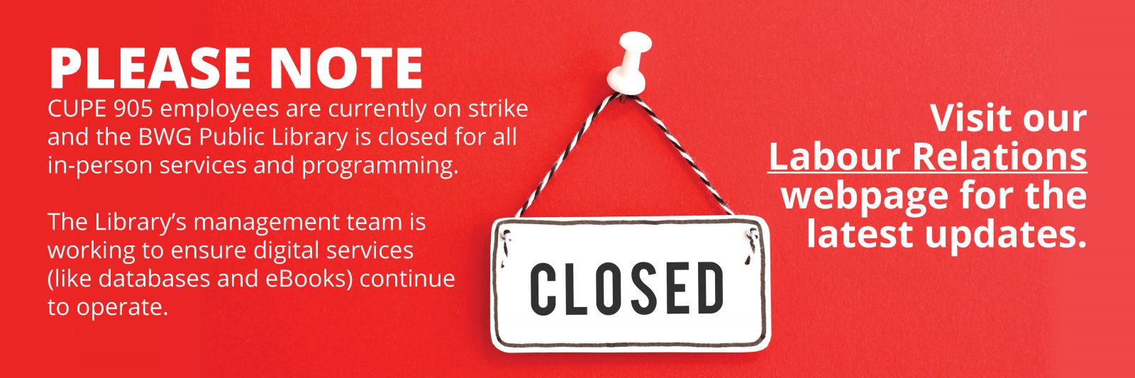 Please Note: CUPE 905 employees are currently on strike and the BWG Public Library is closed for all in-person services and programming. The Library's management team is working to ensure digital services (like databases and ebooks) continue to operate. Visit our Labour Relations webpage for the latest updates.