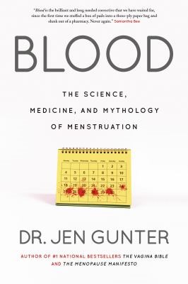 Book cover of Blood: The Science, Medicine, and Mythology of Menstruation