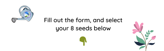 Fill out the form and select your 8 seeds below