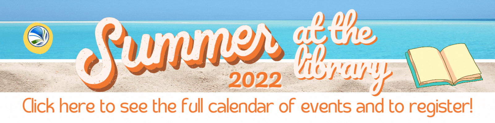 Summer 2022 at the library; click here for more information