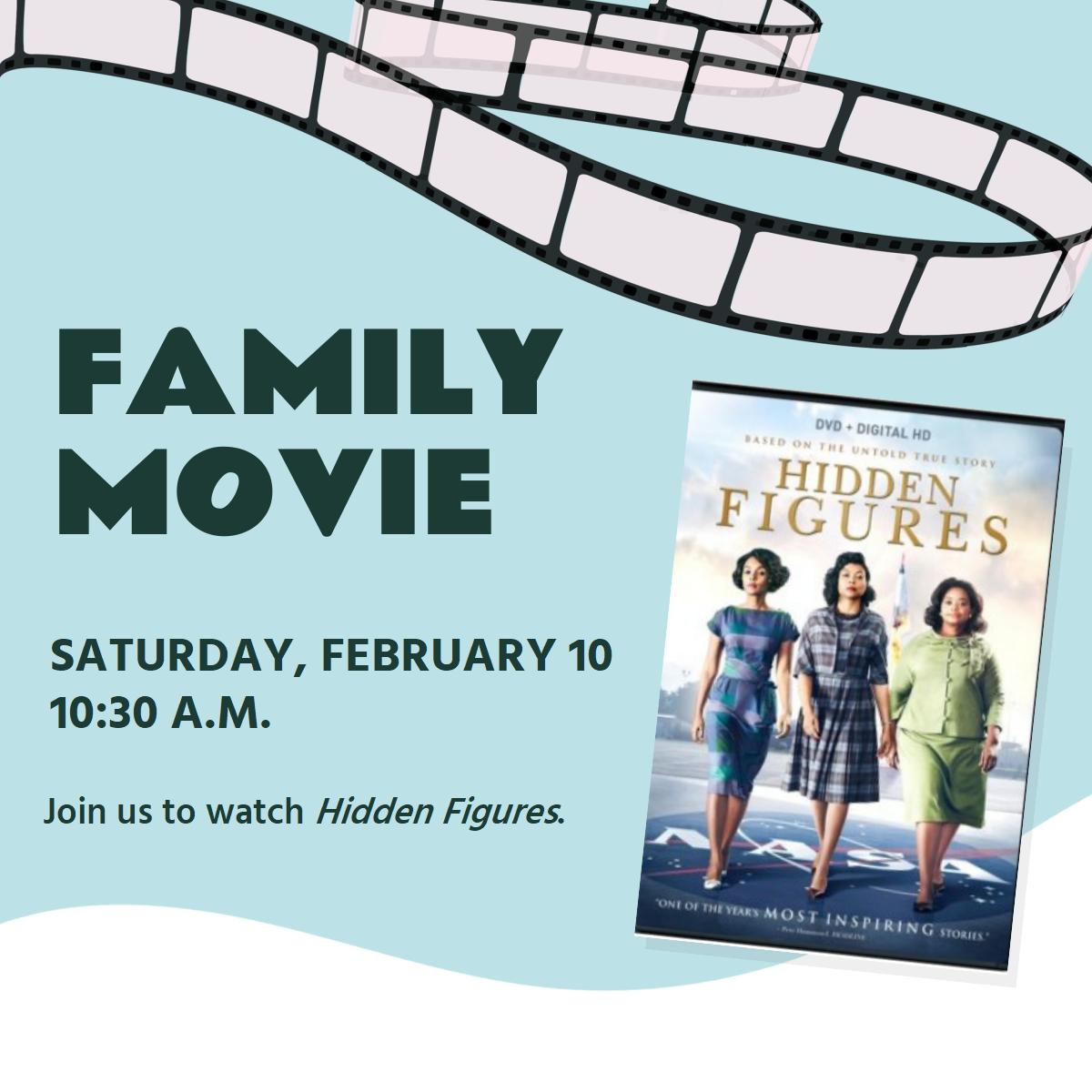 Family Movie - Hidden Figures - Saturday Feb. 10, 10:30am