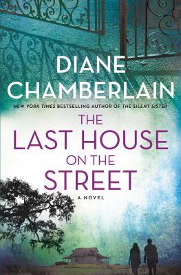 Book Cover of The Last House on the Street by Diane Chamberlain