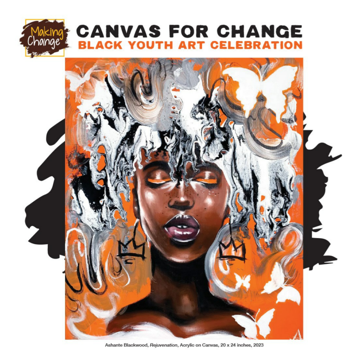 Artwork featuring the face of a Black woman with eyes closed. Text reads Making Change: Canvas for Change: Black Youth Art Celebration
