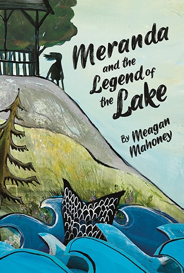 Image of book cover of Meranda and the Legend of the Lake, by Meagan Mahoney