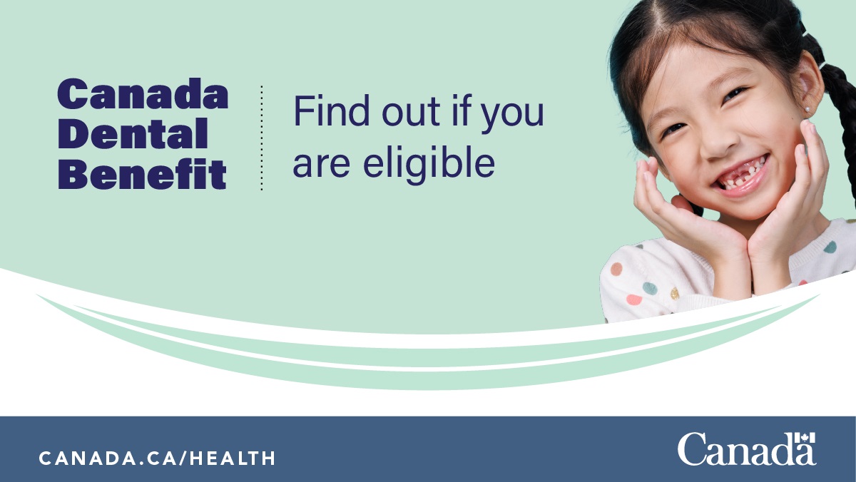 Photo of smiling little girl with front teeth missing. Text reads: Canada Dental Benefit. Find out if you are eligible. Canada.ca/health. Canada logo.