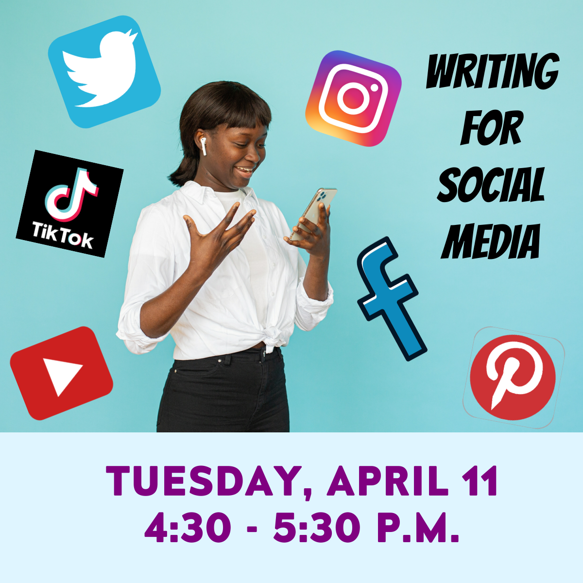Writing for Social Media "Wednesday April 11, 4:30-5:30 p.m."