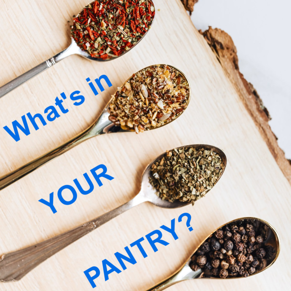 Image of 4 spoons filled with colourful spices. Text reads: What's in your pantry?