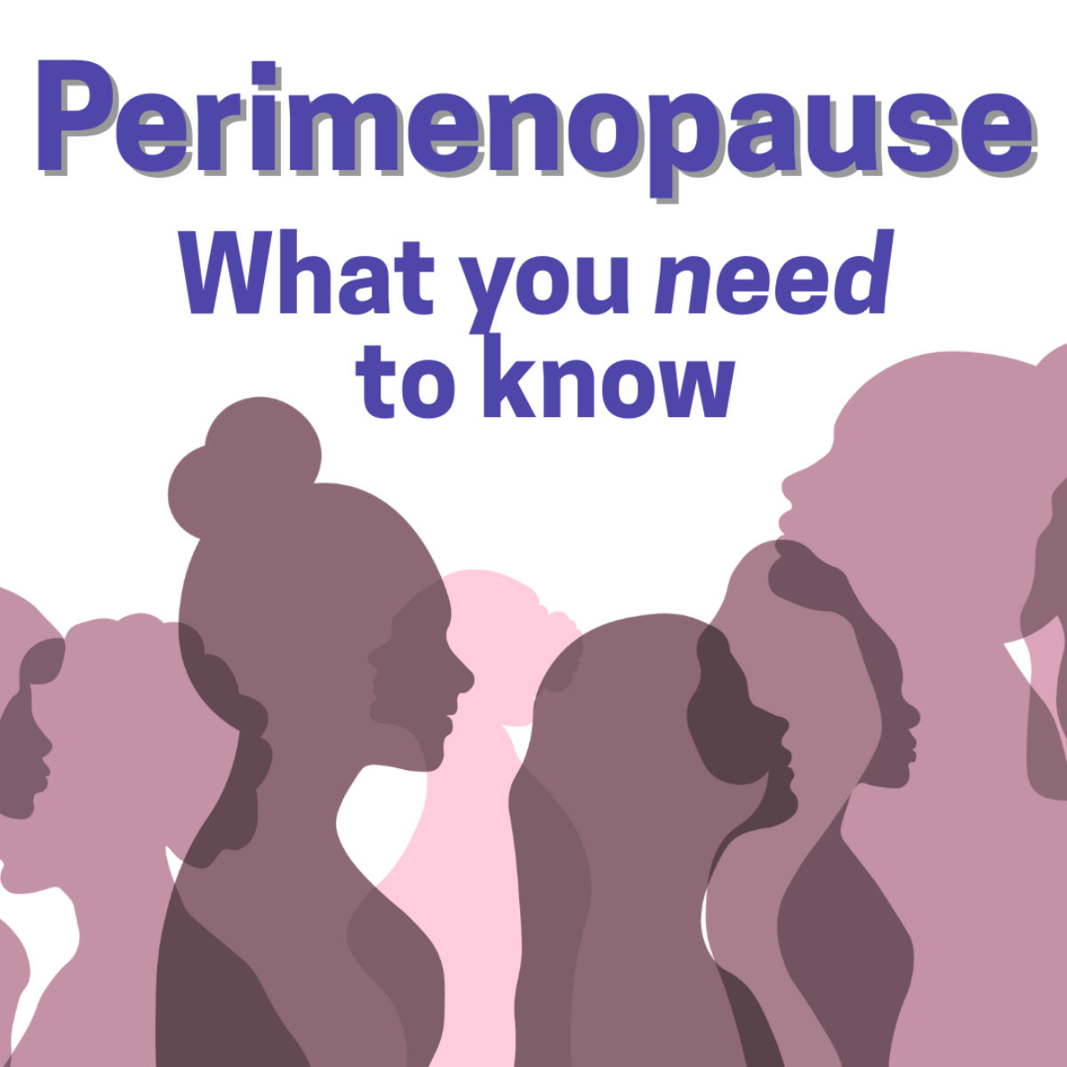 Text reads: Perimenopause: What You Need to Know