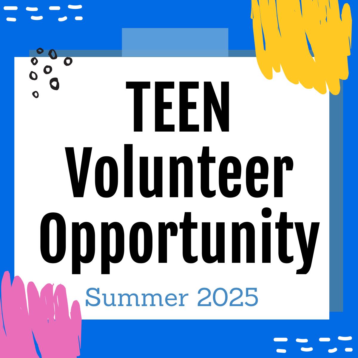 Text reads: Teen Volunteer Opportunity. Summer 2025.