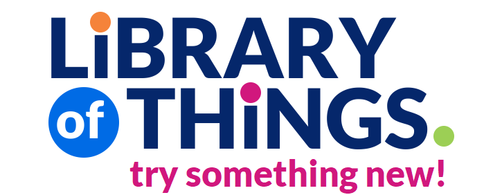 Text reads: Library of Things. Try something new!